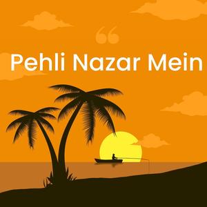 Pehli Nazar Mein