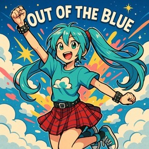 Out Of The Blue (feat. 初音ミク)