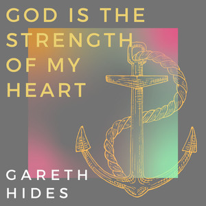 God Is the Strength of My Heart