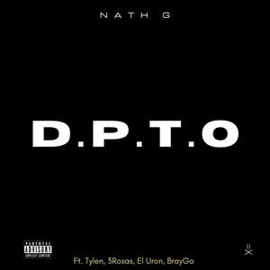 D.P.T.O(feat. Tylen, 3Rosas, El Uron & BrayGo) (Explicit)