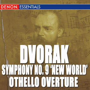 Dvorak: Symphony No. 9 "From the New World" - Suite, Op. 98 - Othello Overture