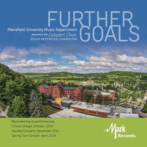 Choral Concert: Mansfield University Concert Choir - MOZART, W.A. / BACH, J.S. / DURUFLE, M. / WHITACHRE, E. / MEALOR, P. (Further Goals)