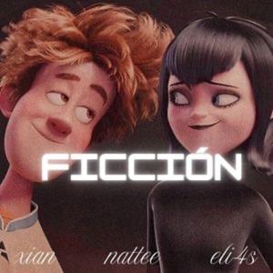 Ficción (feat. Nattee & ELI4S) (Explicit)