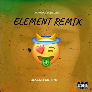 Element (feat. Tatortot) [Remix] [Explicit]