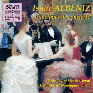 Isaac Albéniz: Canciones de Concierto (El Patrimonio Musical Hispano 28)