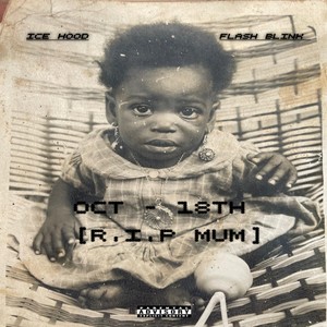 Oct - 18Th (R.I.P Mum) [Explicit]