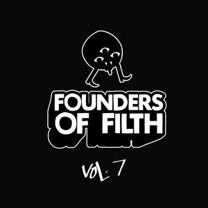 Founders of Filth Vol. Seven