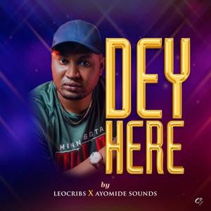 Dey Here (feat. Ayomide sounds)