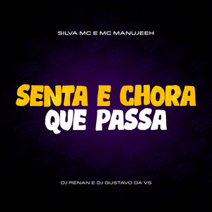 Senta e Chora Que Passa (Explicit)