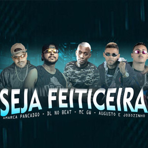 Seja Feiticeira(feat. MC GW)(Brega Funk)