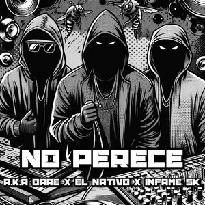 No Perece (feat. A.k.a Bare & El Nativo) [Explicit]