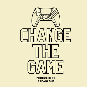 Change the Game (Explicit)