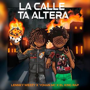La Calle Ta Altera (feat. Yohan Mc & El King Rap)