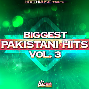 Biggest Pakistani Hits, Vol. 3