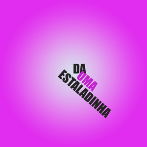 Da Uma Estaladinha (Explicit)