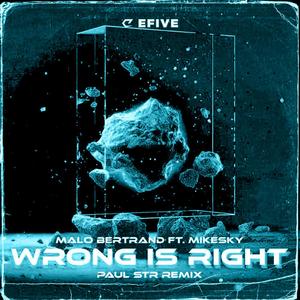 Wrong is Right (feat. Mikesky) [Paul STR Remix]