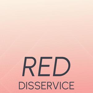 Red Disservice