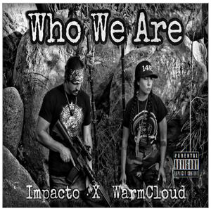 Who We Are (feat. Warm Cloud) [Explicit]