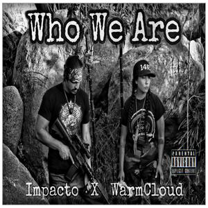 Who We Are(feat. Warm Cloud) (Explicit)