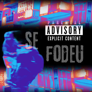 Se Fodeu (Explicit)