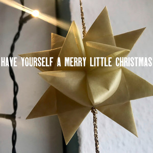 Have Yourself a Merry Little Christmas