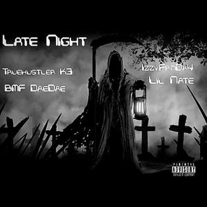 Late Night (Fast) (feat. IzzyFrmDa4, Lil Nate & BMF DaeDae) [Explicit]