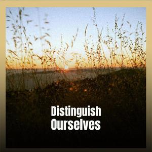 Distinguish Ourselves