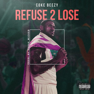 Refuse 2 Lose (Explicit)