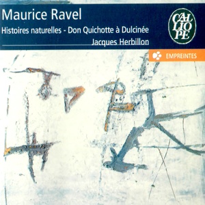 Ravel: Histoires naturelles & Don Quichotte à Dulcinée