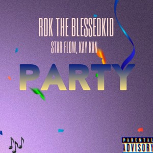 Party (feat. Star Flow & Kay Kan) [Explicit]