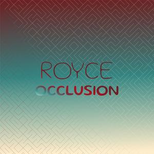 Royce Occlusion
