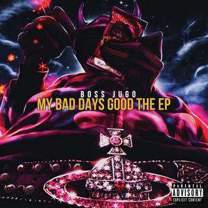 My Bad Days Good (Explicit)