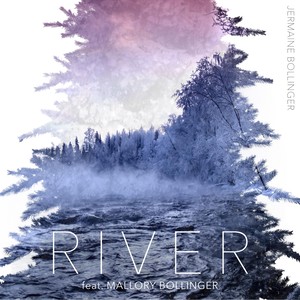 River (feat. Mallory Bollinger)