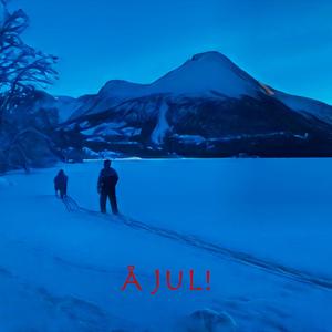 Å Jul! (feat. Maria Helen Hovdenakk, Ragne Hovdenakk Skjerdal & Elias Hovdenakk Skjerdal)