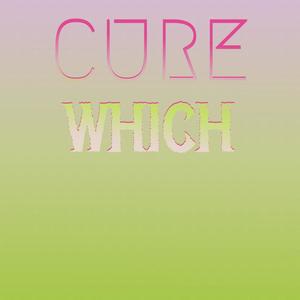 Cure Which