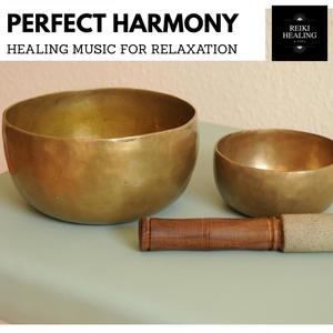 Perfect Harmony - Healing Music For Relaxation