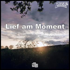 Lief am Moment (Explicit)