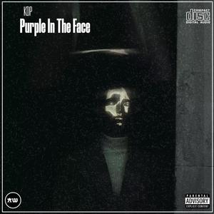 Purple In The Face (Explicit)