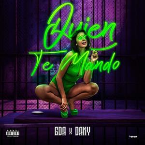 Quien Te Mando(feat. MB1 & Dany) (Explicit)