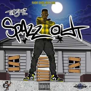 Spazz Out (Explicit)