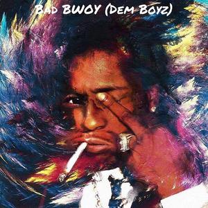 Bad Bwoy (Dem Boyz) (feat. Young shon)