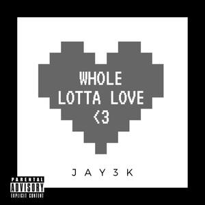Whole Lotta Love (Explicit)