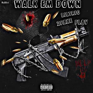 Walk em down (feat. 2faxe & Flav) [Explicit]