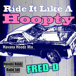 Ride It Like A Hoopty (Havana Hoodz Remix Radio Edit)