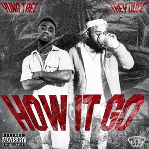 How It Go (feat. Yung Trel) [Explicit]