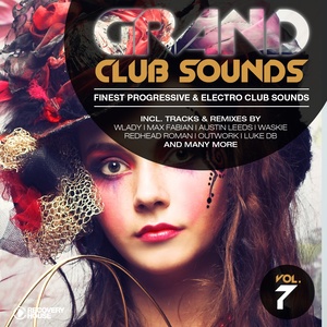 Grand Club Sounds - Finest Progressive & Electro Club Sounds, Vol. 7