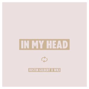 In My Head (feat. Justin Gilbert)