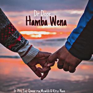 Hamba Wena (feat. Pro Tee, Qveen-rsa, Mzwilili & Kitso Nave)