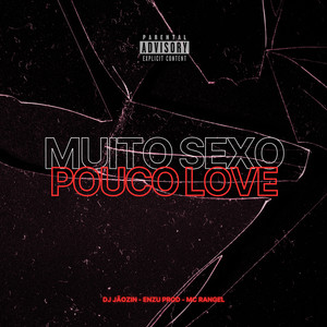 Muito Sexo Pouco Love (Explicit)