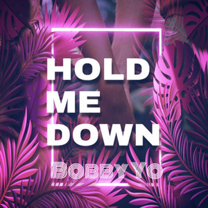 Hold me down